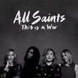 All Saints - This Is A War